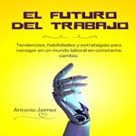El Futuro Del Trabajo