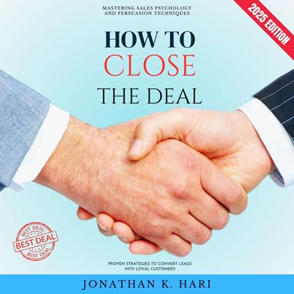 How to Close the Deal: