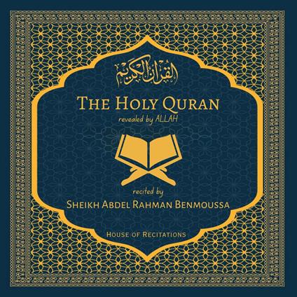 Holy Quran, The - Sheikh Abdel Rahman Benmoussa