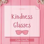 Kindness Glasses