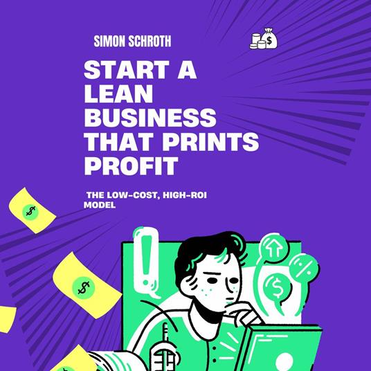 Start a Lean Business That Prints Profit