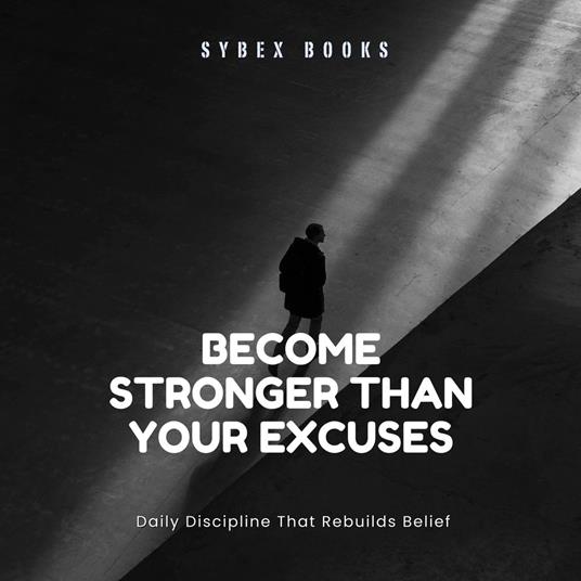 Become Stronger Than Your Excuses