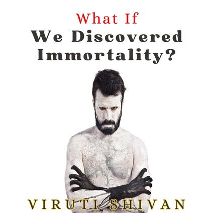 What If We Discovered Immortality?