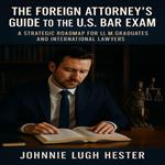 Foreign Attorney's Guide to the U.S. Bar Exam, The