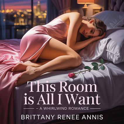 This Room Is All I Want - A whirlwind romance
