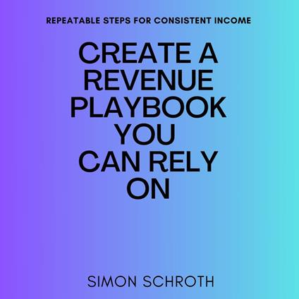 Create a Revenue Playbook You Can Rely On