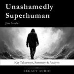 Unashamedly Superhuman by Jim Steele