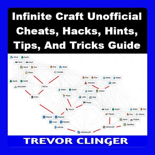 Infinite Craft Unofficial Cheats, Hacks, Hints, Tips, And Tricks Guide