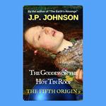 FIFTH ORIGIN 9 . The Goddess On The Hot Tin Roof, THE