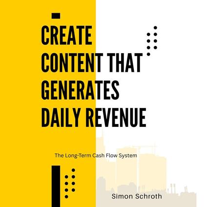 Create Content That Generates Daily Revenue