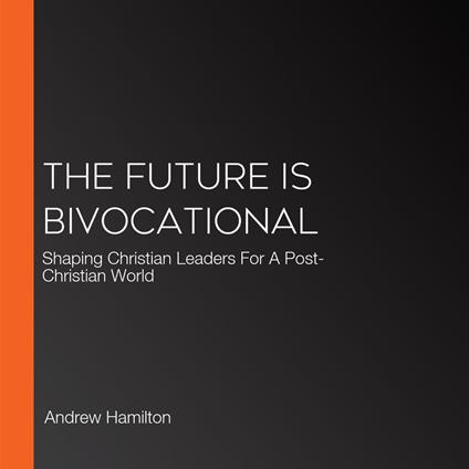 Future is Bivocational, The