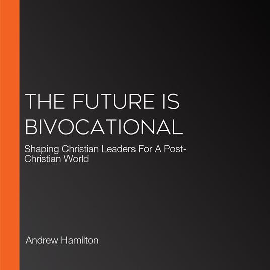 Future is Bivocational, The