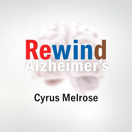 Rewind Alzheimer's: Simple Secrets to Boost Your Brain Power