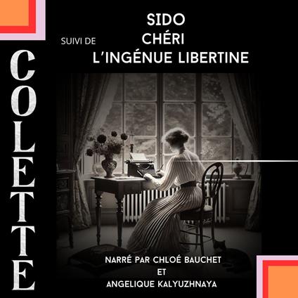 Sido + Chéri + L'ingénue Libertine