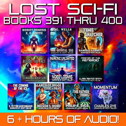 Lost Sci-Fi Books 391 thru 400 - Nine Lost Vintage Sci-Fi Short Stories from the 1920s, 30s, 40s, 50s and 60s and one from 1897