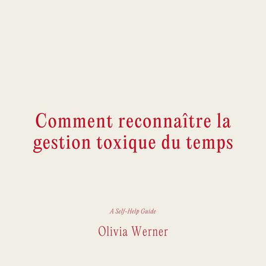 Comment reconnai^tre la gestion toxique du temps