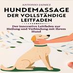 Hundemassage, der vollständige Leitfaden