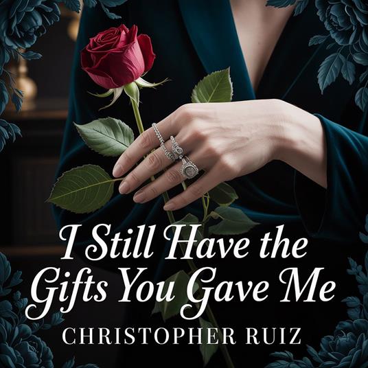 I still have the gifts you gave me