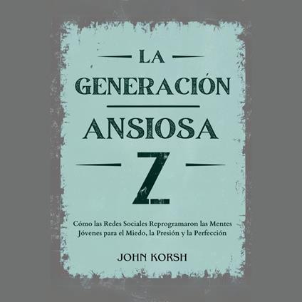 La Generacion Ansiosa Z