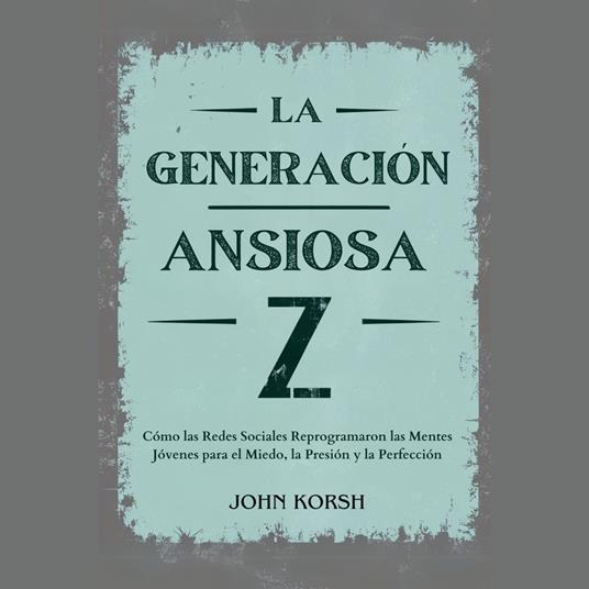 La Generacion Ansiosa Z