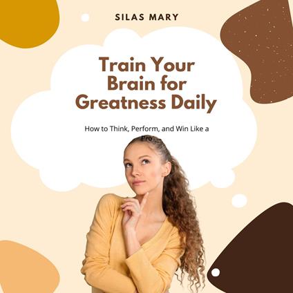 Train Your Brain for Greatness Daily