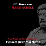 J.D. Ponce sur Marc Aurèle : Une Analyse Académique des Pensées pour Moi-Même