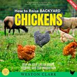 How to Raise Backyard Chickens: