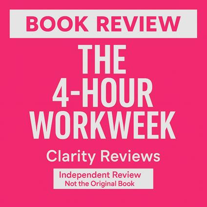 4-Hour Workweek — Book Review — Tim Ferriss, The