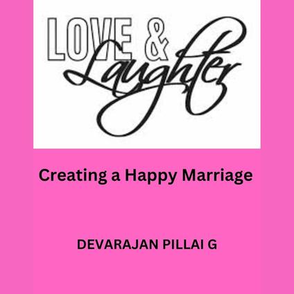 Love and Laughter: Creating a Happy Marriage