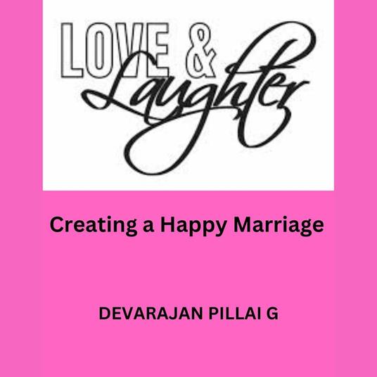 Love and Laughter: Creating a Happy Marriage