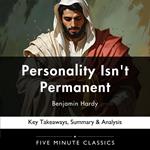 Personality Isn't Permanent by Benjamin Hardy