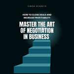Master the Art of Negotiation in Business