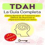 TDAH, la Guía Completa