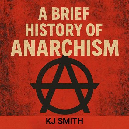 Brief History of Anarchism, A