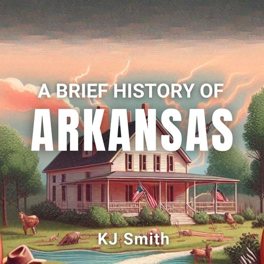 Brief History of Arkansas, A