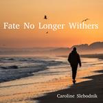 Fate No Longer Withers