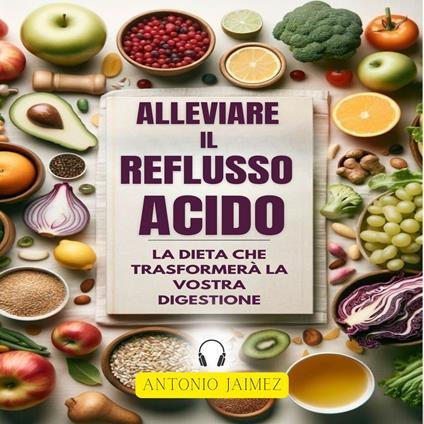 Alleviare Il Reflusso Acido