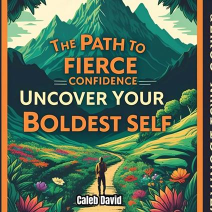Path to Fierce Confidence, The