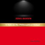 Absurdism: A Note on the Philosophical School