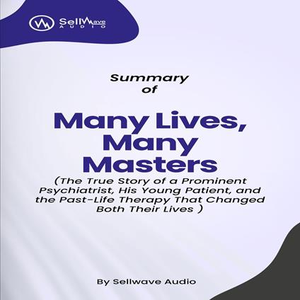 Summary of Many Lives, Many Masters