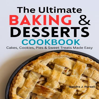 Ultimate Baking & Desserts Cookbook, The