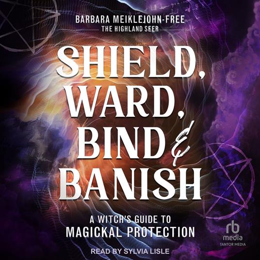 Shield, Ward, Bind & Banish