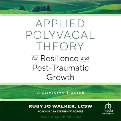 Applied Polyvagal Theory for Resilience and Post-Traumatic Growth