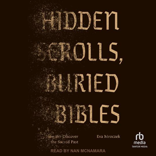 Hidden Scrolls, Buried Bibles