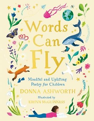 Words Can Fly: Mindful and Uplifting Poetry for Children - Donna Ashworth - cover