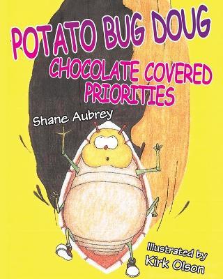 Potato Bug Doug - Chocolate Covered Priorities - Shane Aubrey - cover