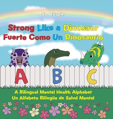 Strong Like a Dinosaur: A Bilingual Mental Health Alphabet - Turpin - cover