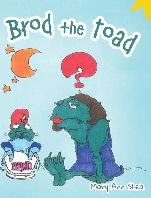 Brod The Toad - Mary Ann Shea - cover