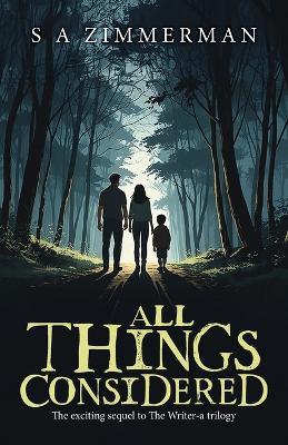All Things Considered: The Exciting Sequel to The Writer-a Trilogy - S A Zimmerman - cover