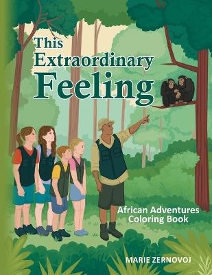 This Extraordinary Feeling: African Adventures Coloring Book - Marie Zernovoj - cover